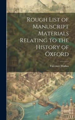 Rough List of Manuscript Materials Relating to the History of Oxford - Madan, Falconer