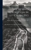 The Second Revolution in China, 1913: My Adventures of the Fighting Around Shanghai, the Arsenal, Woosung Forts