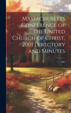 Massachusetts Conference of the United Church of Christ, 2001 Directory and Minutes: 2001 - Anonymous