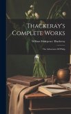 Thackeray's Complete Works: The Adventures Of Philip