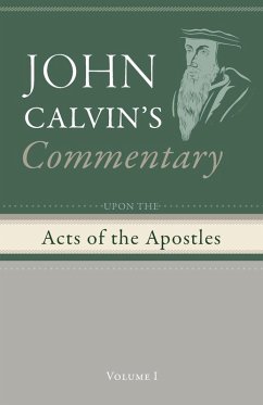 Commentary upon the Acts of the Apostles, Volume 1 Commentary upon the Acts of the Apostles, Volume 1