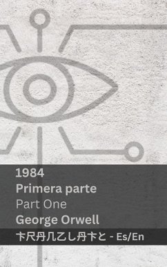 1984 (Primera Parte / Part One) - Orwell, George