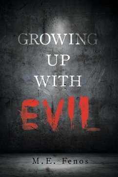 Growing Up With Evil - Fenos, M. E.