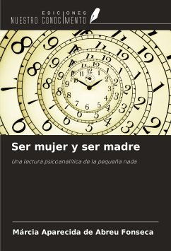 Ser mujer y ser madre - Fonseca, Márcia Aparecida de Abreu