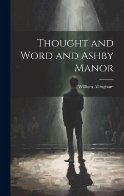 Thought and Word and Ashby Manor - Allingham, William