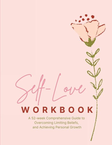 Self-Love Workbook - Transform Your Relationship with Yourself Self-Love Workbook - Transform Your Relationship with Yourself