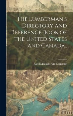 The Lumberman's Directory and Reference Book of the United States and Canada..