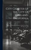 City Charter of the City of Oakland, California: Also General Municipal Ordinances of Said City in Effect December 12, 1903