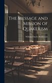 The Message and Mission of Quakerism The Message and Mission of Quakerism
