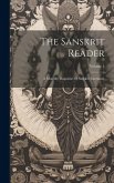 The Sanskrit Reader: A Monthly Magazine Of Sanskrit Literature; Volume 1