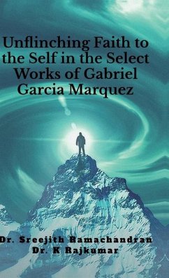 Cover Unflinching Faith to the Self in the Select Works of Gabriel Garcia Marquez