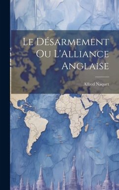Cover Le Désarmement ou L'Alliance Anglaise
