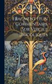 Fragment D'un Commentaire Sur Virgile [Bucoliques Fragment D'un Commentaire Sur Virgile [Bucoliques