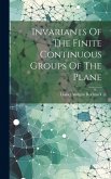 Invariants Of The Finite Continuous Groups Of The Plane Invariants Of The Finite Continuous Groups Of The Plane