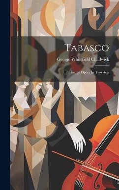 Cover Tabasco: Burlesque Opera In Two Acts