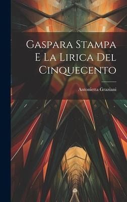 Gaspara Stampa E La Lirica Del Cinquecento Gaspara Stampa E La Lirica Del Cinquecento