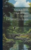 Andocidis Orationes Edidit Fridericus Blass