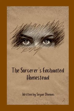 The Sorcerer's Enchanted Homestead - Dominic, Segun