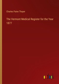 The Vermont Medical Register for the Year 1877 - Thayer, Charles Paine