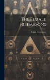 The Female Freemasons