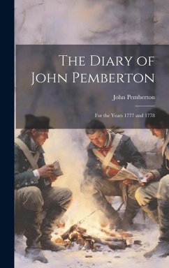 The Diary of John Pemberton: For the Years 1777 and 1778 - Pemberton, John