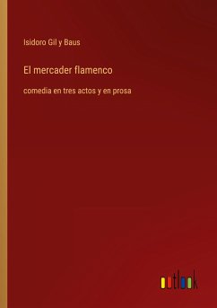 El mercader flamenco - Gil y Baus, Isidoro