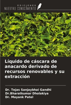 Líquido de cáscara de anacardo derivado de recursos renovables y su extracción - Sanjaybhai Gandhi, Tejas; Dholakiya, Bharatkumar; Patel, Mayank