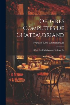 Cover Oeuvres Complètes De Chateaubriand: Génie Du Christianisme, Volume 2...
