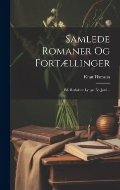 Samlede Romaner Og Fortællinger: Bd. Redaktør Lynge. Ny Jord... - Hamsun, Knut