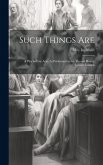 Such Things are; a Play in Five Acts. As Performed at the Theatre Royal, Covent Garden