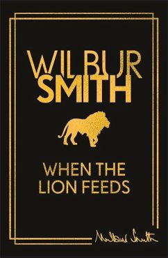 When the Lion Feeds - Smith, Wilbur