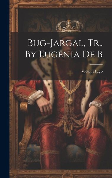 Bug-jargal, Tr.. By Eugenia De B