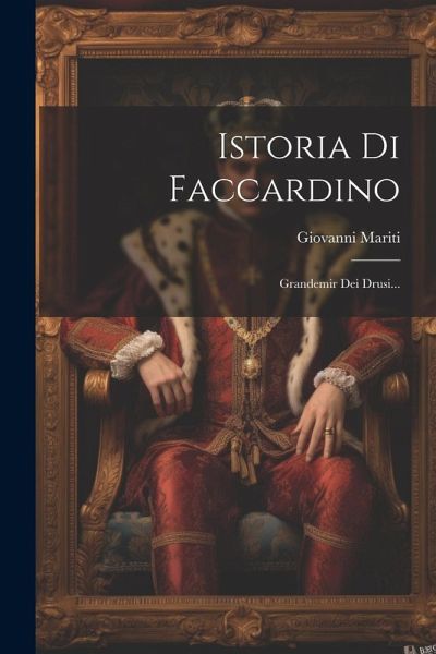 Istoria Di Faccardino: Grandemir Dei Drusi...