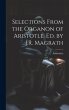 Selections From the Organon of... - Bild 1