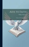 Aids to Faith: A Series of Theological Essays