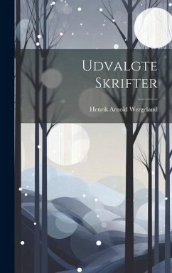 Udvalgte Skrifter - Wergeland, Henrik Arnold