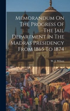 Cover Memorandum On The Progress Of The Jail Department In The Madras Presidency From 1865 To 1874
