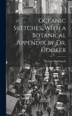 Oceanic Sketches, With a Botanical Appendix by Dr. Hooker