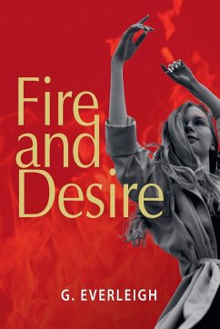 Fire and Desire - Everleigh, G.