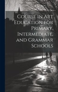 Cover Course in Art Education for Primary, Intermediate, and Grammar Schools
