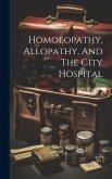 Homoeopathy, Allopathy, And The City Hospital