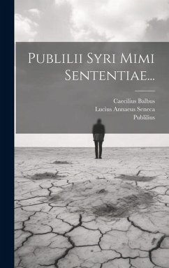 Publilii Syri Mimi Sententiae... - (Syrus), Publilius; Balbus, Caecilius