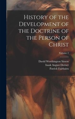 History of the Development of the Doctrine of the Person of Christ; Volume 2 - Dorner, Isaak August; Alexander, William Lindsay; Fairbairn, Patrick