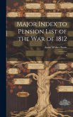 Major Index to Pension List of the War of 1812: 3 Major Index to Pension List of the War of 1812: 3