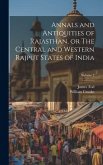 Annals and Antiquities of Rajasthan, or The Central and Western Rajput States of India; Volume 3