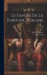 Le Favori De La Fortune, Volume 1... - Bild 1