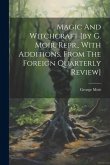 Magic And Witchcraft [by G. Moir. Repr., With Additions, From The Foreign Quarterly Review]