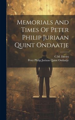 Cover Memorials And Times Of Peter Philip Juriaan Quint Ondaatje
