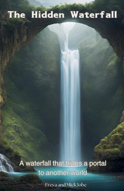 The HIdden Waterfall - Jobe, Freya And Mick