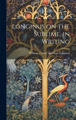 Longinus on the Sublime, in Writing - William Tylney Spurdens, Longinus